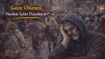 Gece Olunca Neden İçim Daralıyor